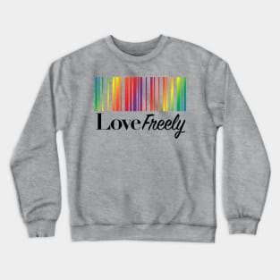 Love Freely Crewneck Sweatshirt